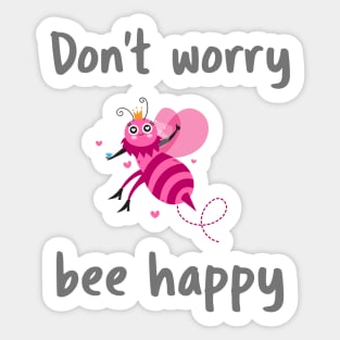 Don't worry bee happy Sticker